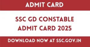 SSC GD Constable Admit Card 2025