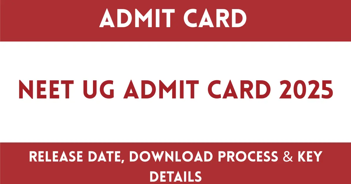 NEET UG Admit Card 2025