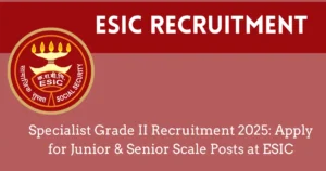 ESIC Specialist Grade 2 Recruitment