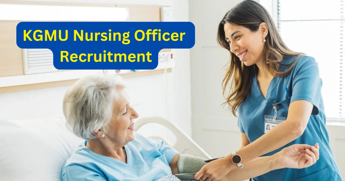 KGMU Nursing Officer Recruitment 2025