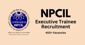 NPCIL Executive Trainee Recruitment