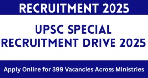 UPSC Special Recruitment Drive 2025
