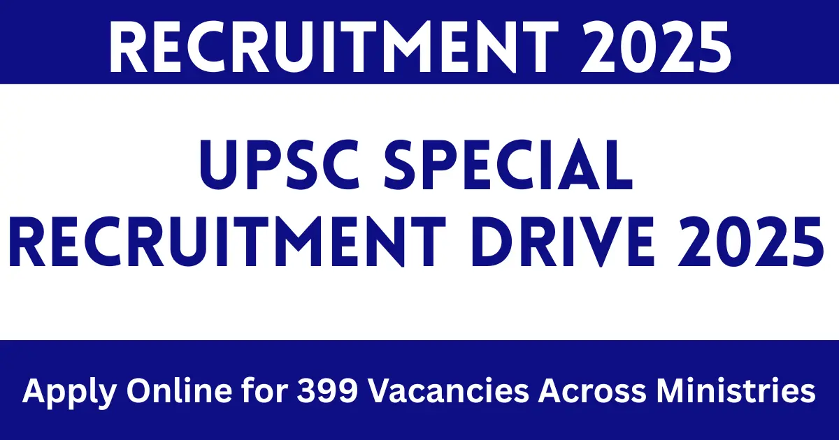 UPSC Special Recruitment Drive 2025